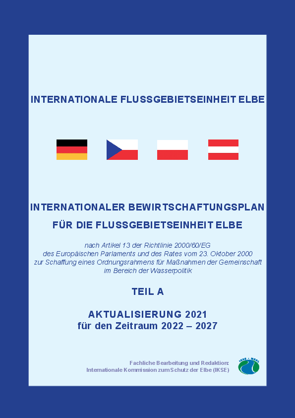 Internationaler Bewirtschaftungsplan für die Flussgebietseinheit Elbe, Teil A, Aktualisierung 2021 für den Zeitraum 2022 – 2027