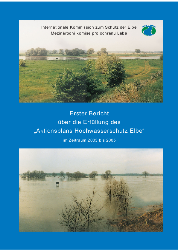 Erster Bericht über die Erfüllung des „Aktionsplans Hochwasserschutz Elbe“ im Zeitraum 2003 bis 2005